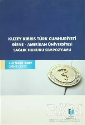 Kuzey Kıbrıs Türk Cumhuriyeti Girne - Amerikan Üniversitesi Sağlık Hukuku Sempozyumu