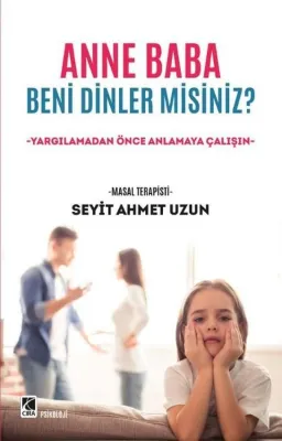 Anne Baba Beni Dinler misiniz?