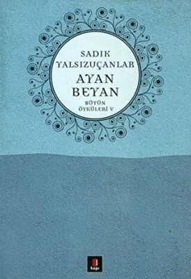 Ayan Beyan Bütün Öyküleri 5