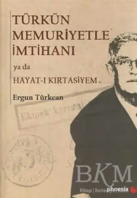 Türkün Memuriyetle İmtihanı ya da Hayat-ı Kırtasiyem