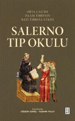 Salerno Tıp Okulu - Orta Çağ'da İslam Tıbbının Batı Tıbbına Etkisi