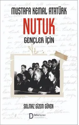 Mustafa Kemal Atatürk - Nutuk - Gençler İçin