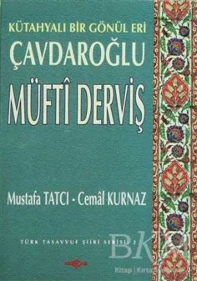 Çavdaroğlu Müfti Derviş Kütahyalı Bir Gönül Eri