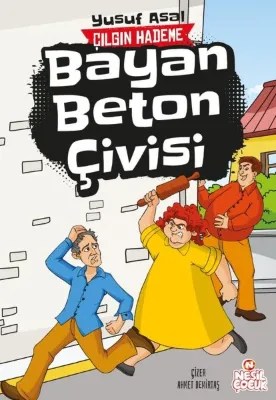 Bayan Beton Çivisi - Çılgın Hademe