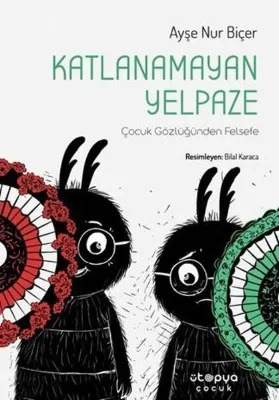 Katlanamayan Yelpaze - Çocuk Gözüyle Felsefe