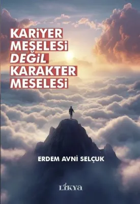 Kariyer Meselesi Değil Karakter Meselesi