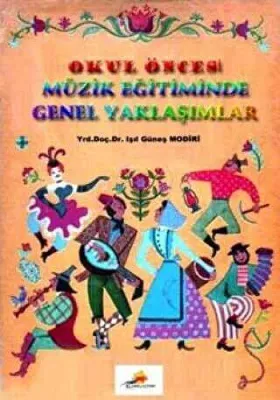 Okul Öncesi Müzik Eğitiminde Genel Yaklaşımlar