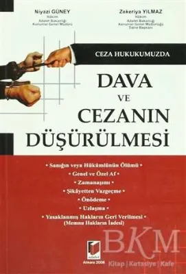 Ceza Hukukumuzda Dava ve Cezanın Düşürülmesi