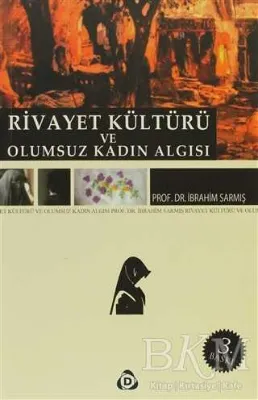 Rivayet Kültürü ve Olumsuz Kadın Algısı