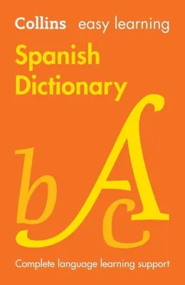 Collins Easy Learning - Easy Learning Spanish Dictionary: Trusted support for learning (Ninth edition)
