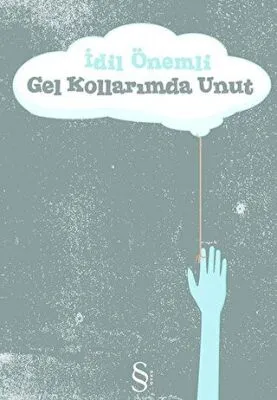 Gel Kollarımda Unut