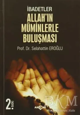 İbadetler, Allah`ın Müminlerle Buluşması