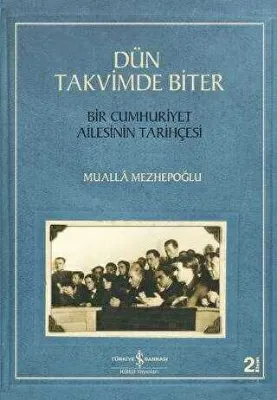 Dün Takvimde Biter - Bir Cumhuriyet Ailesinin Tarihçesi