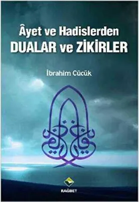 Ayet ve Hadislerden Dualar ve Zikirler