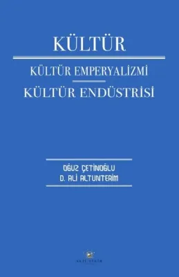 Kültür: Kültür Emperyalizmi - Kültür Endüstrisi