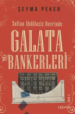 Sultan Abdülaziz Devrinde Galata Bankerleri