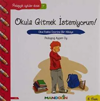 Pedagojik Öyküler Dizisi 7 - Okula Gitmek İstemiyorum!