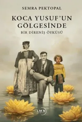Koca Yusuf'un Gölgesinde - Bir Direniş Öyküsü