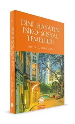 Dini Hayatın Psiko-Sosyal Temelleri