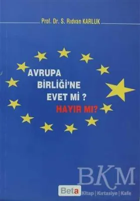 Avrupa Birliği’ne Evet mi Hayır mı?