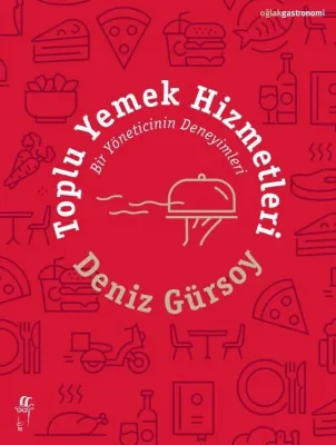 Toplu Yemek Hizmetleri - Bir Yöneticinin Deneyimleri