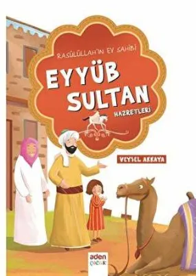 Rasulüllah`ın Ev Sahibi Eyyüb Sultan Hazretleri