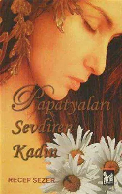 Papatyaları Sevdiren Kadın