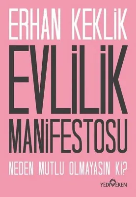 Evlilik Manifestosu - Neden Mutlu Olmayasın ki?
