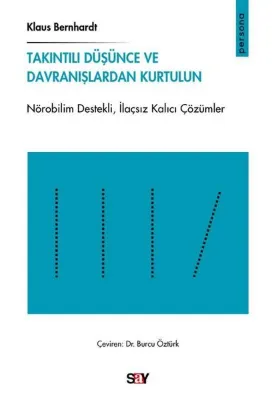 Takıntılı Duşunce ve Davranışlardan Kurtulun - Nörobilim Destekli İlaçsız Kalıcı Çözumler