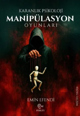 Manipülasyon Oyunları - Karanlık Psikoloji