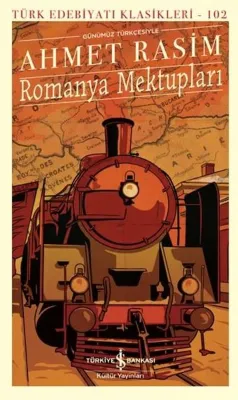 Günümüz Türkçesiyle Romanya Mektupları - Türk Edebiyatı Klasikleri 102