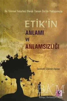 Bir Bilimsel Felsefeci Olarak Yaman Örs’ün Yaklaşımıyla Etik’in Anlamı ve Anlamsızlığı