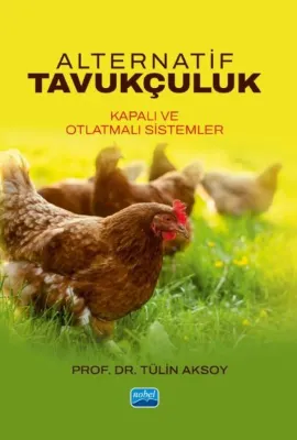 Alternatif Tavukçuluk - Kapalı ve Otlatmalı Sistemler