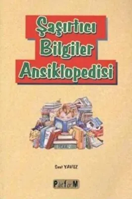 Şaşırtıcı Bilgiler Ansiklopedisi