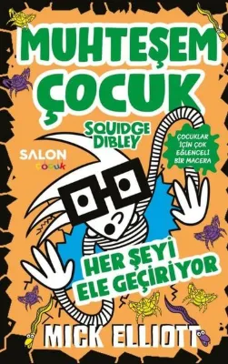 Muhteşem Çocuk Squidge Dibley 3 - Her Şeyi Ele Geçiriyor