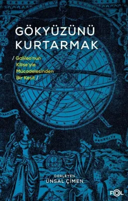 Gökyüzünü Kurtarmak: Galileo'nun Kilise'yle Mücadelesinden Bir Kesit