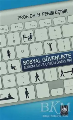 Sosyal Güvenlikte Sorunlar ve Çözüm Önerileri