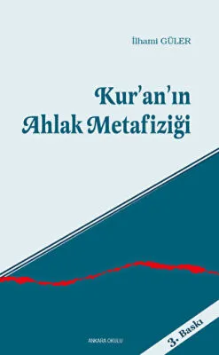 Kur’an’ın Ahlak Metafiziği