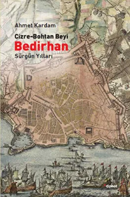Cizre-Bohtan Beyi Bedirhan: Sürgün Yılları