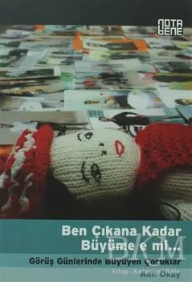 Ben Çıkana Kadar Büyüme e mi...