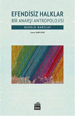 Efendisiz Halklar : Bir Anarşi Antropolojisi