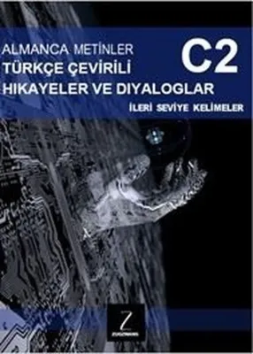 Almanca Metinler Türkçe Çevirili Hikayeler ve Diyaloglar - C2 İleri Seviye Kelimeler