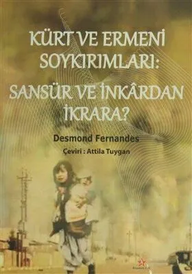 Kürt ve Ermeni Soykırımları: Sansür ve İnkardan İkrara