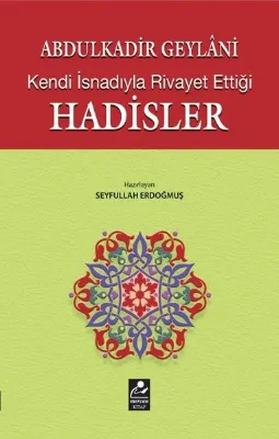 Abdulkadir Geylani - Kendi İsnadıyla Rivayet Ettiği Hadisler