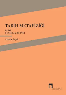 Tarih Metafiziği ya da Kendilik Bilinci