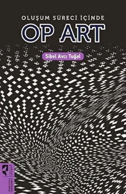Oluşum Süreci İçinde Op Art