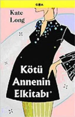 Kötü Annenin El Kitabı