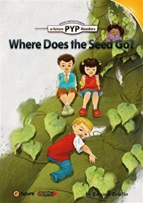 Where Does the Seed Go? PYP Readers 1