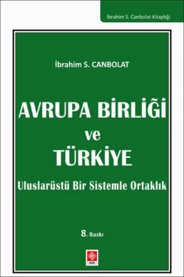 Avrupa Birliği ve Türkiye - Uluslarüstü Bir sistemle Ortaklık