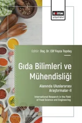 Gıda Bilimleri ve Mühendisliği Alanında Uluslararası Araştırmalar 2